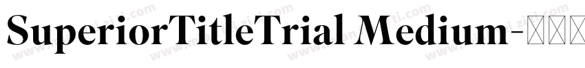 SuperiorTitleTrial Medium字体转换